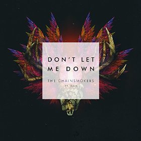 THE CHAINSMOKERS FEAT. DAYA - DON'T LET ME DOWN